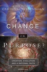 Chance or Purpose? Creation Evolution and a Rational Faith